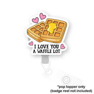 I Love You a Waffle Lot Pop Topper