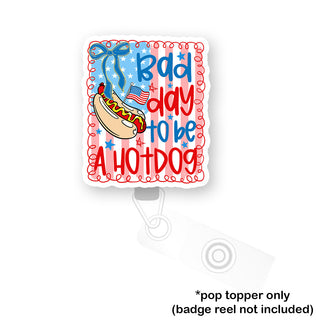 Bad Day to Be a Hotdog Pop Topper