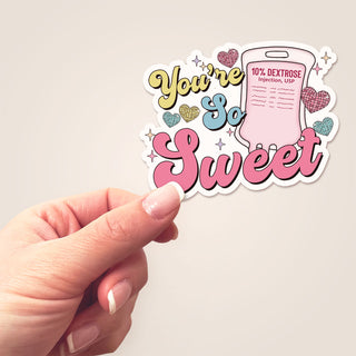 You're So Sweet Dextrose Bag Sticker