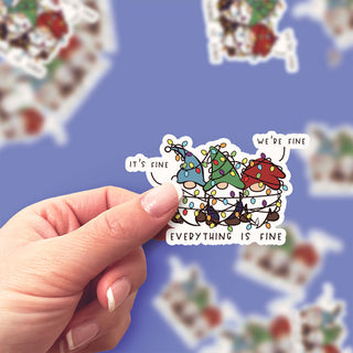 Everything is Fine Gnomes Sticker