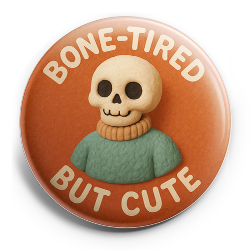 Custom Design – Skeleton in cozy sweater saying 'Bone-Tired But Cute' - - Topperswap
