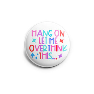 Hang on Let Me Overthink This… Topper