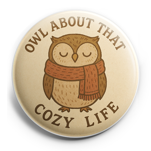 Custom Design – Cute owl in scarf with text 'Owl About That Cozy Life' - - Topperswap