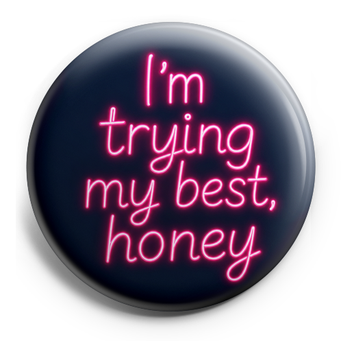 Custom Design – I’m trying my best, honey - Topper (Regular) - Topperswap