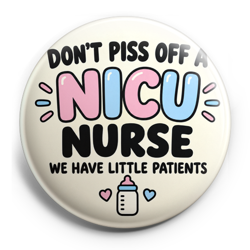 Bold typography reading DON'T PISS OFF A NICU NURSE on top l… – Topper