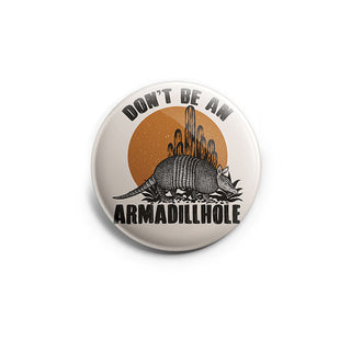 Don't Be an Armadillhole Topper