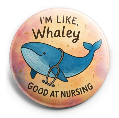 Custom Design – A whale with a stethoscope with the caption I’m like, Whaley… - Topper