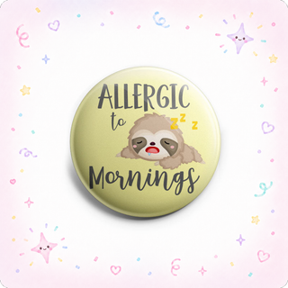 Allergic to Mornings Topper