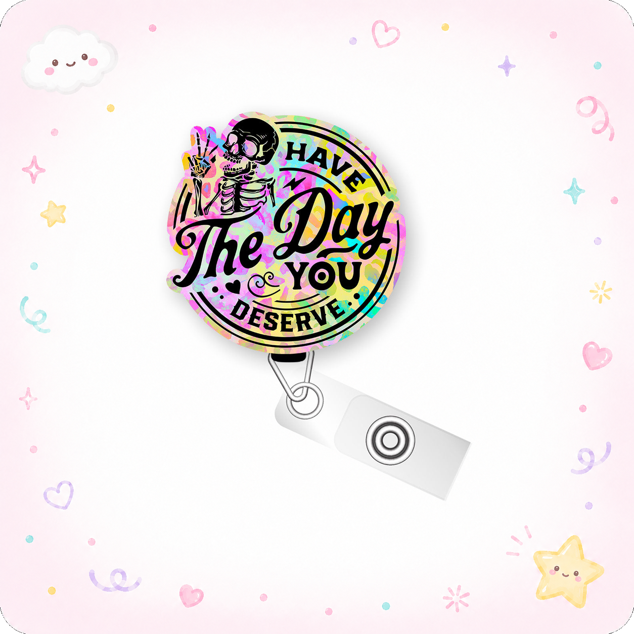 Have the Day You Deserve Pop Topper Swapfinity Retractable ID Badge Reel - - Topperswap