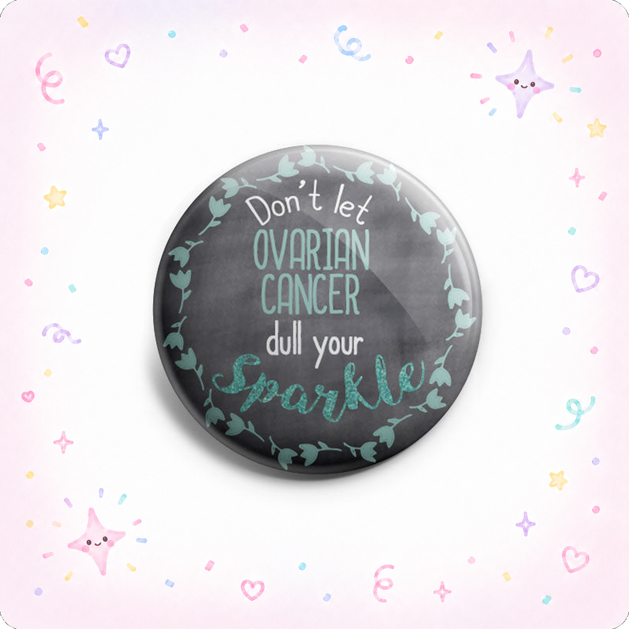 Don't Let Ovarian Cancer Dull Your Sparkle Topper - - Topperswap