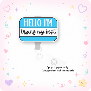 Hello I'm Trying My Best - Blue Pop Topper
