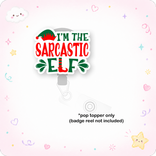 I'm The Sarcastic Elf Pop Topper