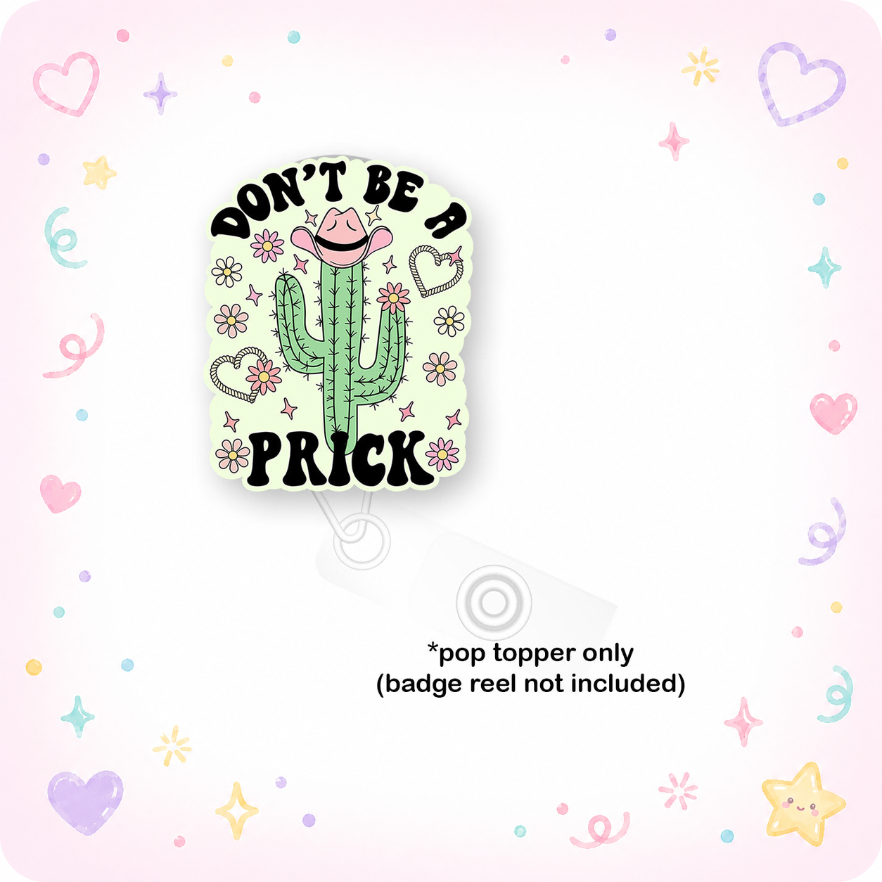 Don't Be a Prick Cactus Pop Topper - - Topperswap
