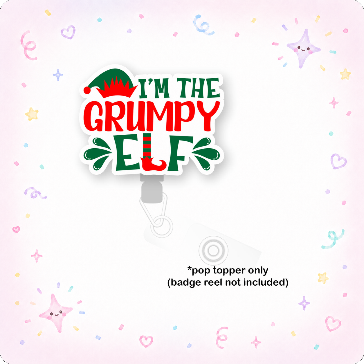I'm The Grumpy Elf Pop Topper - - Topperswap