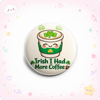 Irish I Had More Coffee ☕🍀 Topper