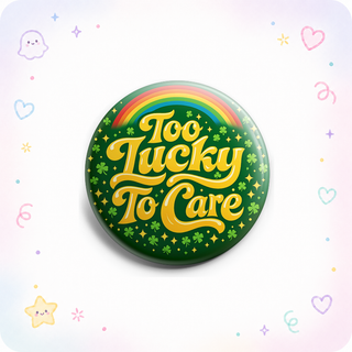 Too Lucky To Care Topper