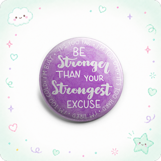 Be Stronger Than Your Strongest Excuse Topper
