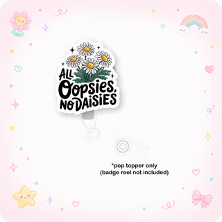 Oopsies No Daisies Pop Topper