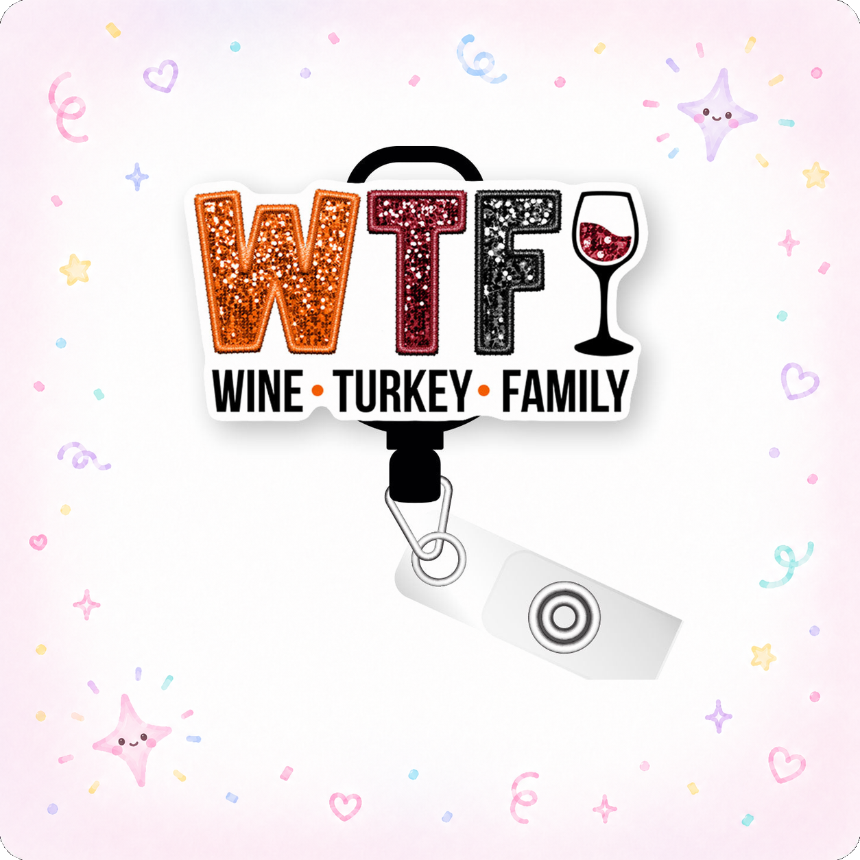 WTF: Wine, Turkey, Family Pop Topper Swapfinity Retractable ID Badge Reel - - Topperswap