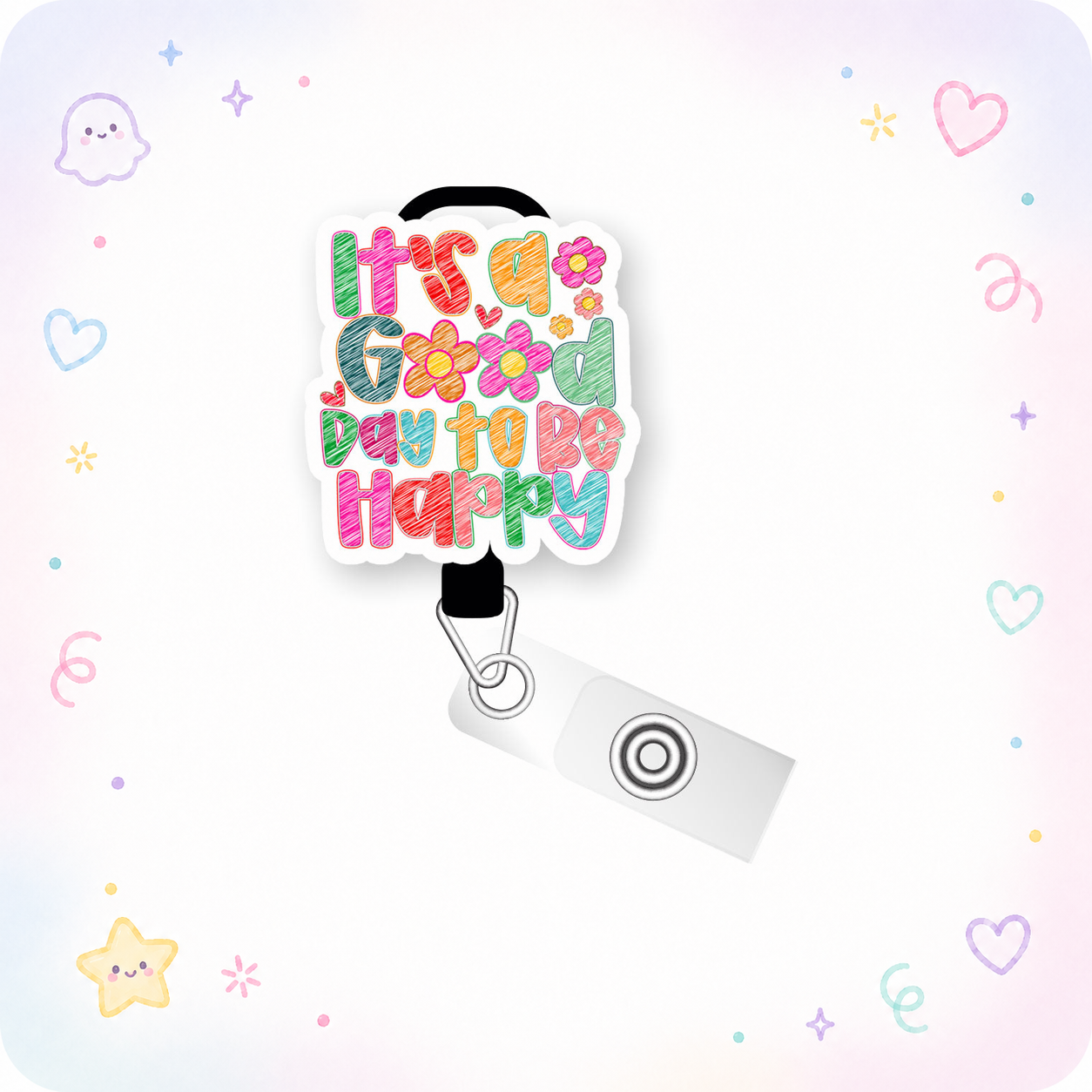 It's a Good Day to Be Happy Pop Topper Swapfinity Retractable ID Badge Reel - - Topperswap