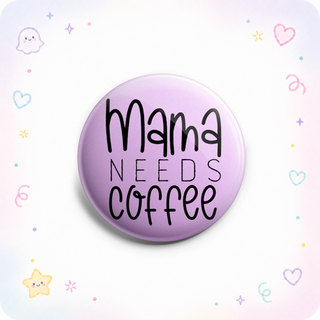 Mama Needs Coffee Topper