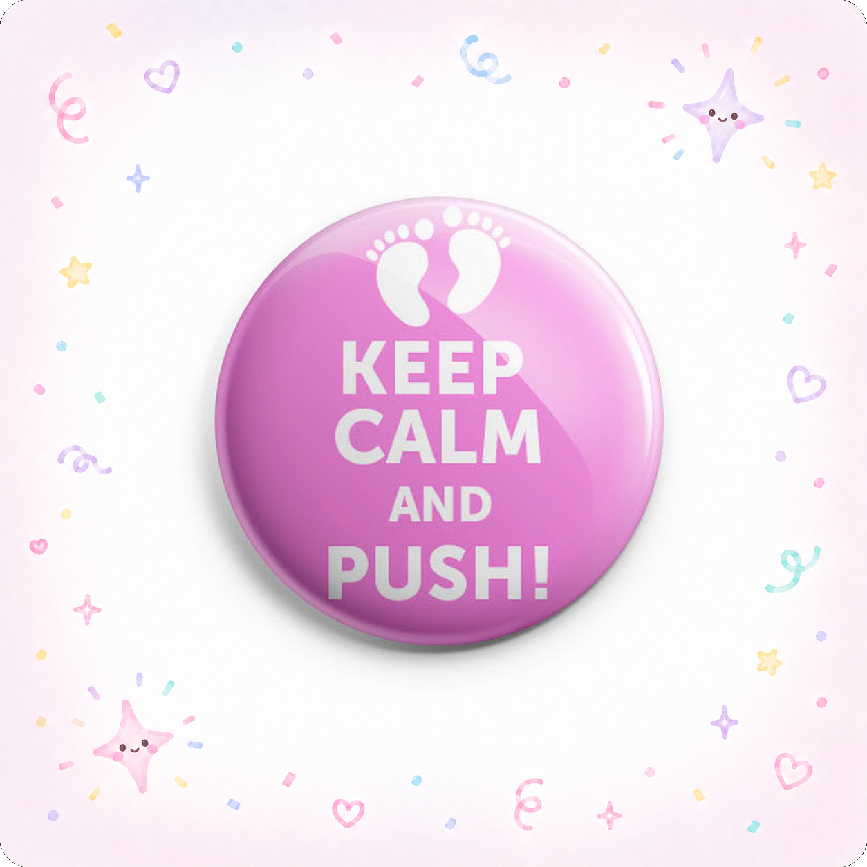 Keep Calm and Push! Topper - - Topperswap