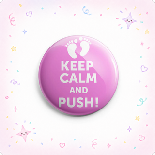 Keep Calm and Push! Topper