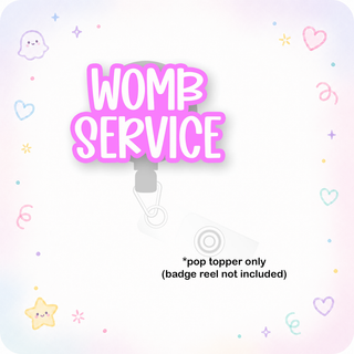 Womb Service Badge Pop Topper