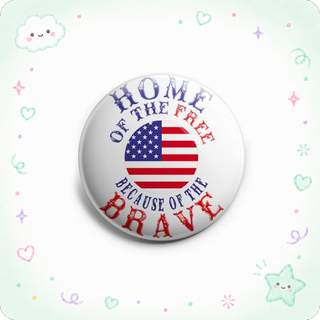 Home Of The Free Because Of The Brave Topper