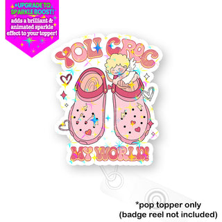 You Croc My World Pop Topper