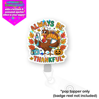 Always Be Thankful Nurse Pop Topper