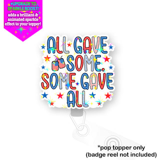 All Gave Some, Some Gave All Pop Topper