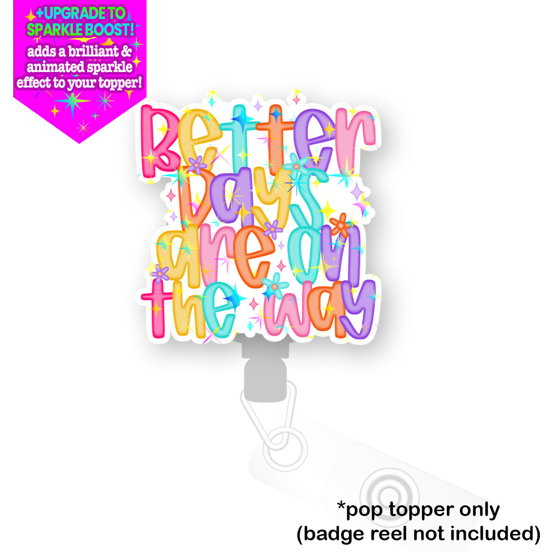 Better Days Are on the Wa Pop Topper - - Topperswap