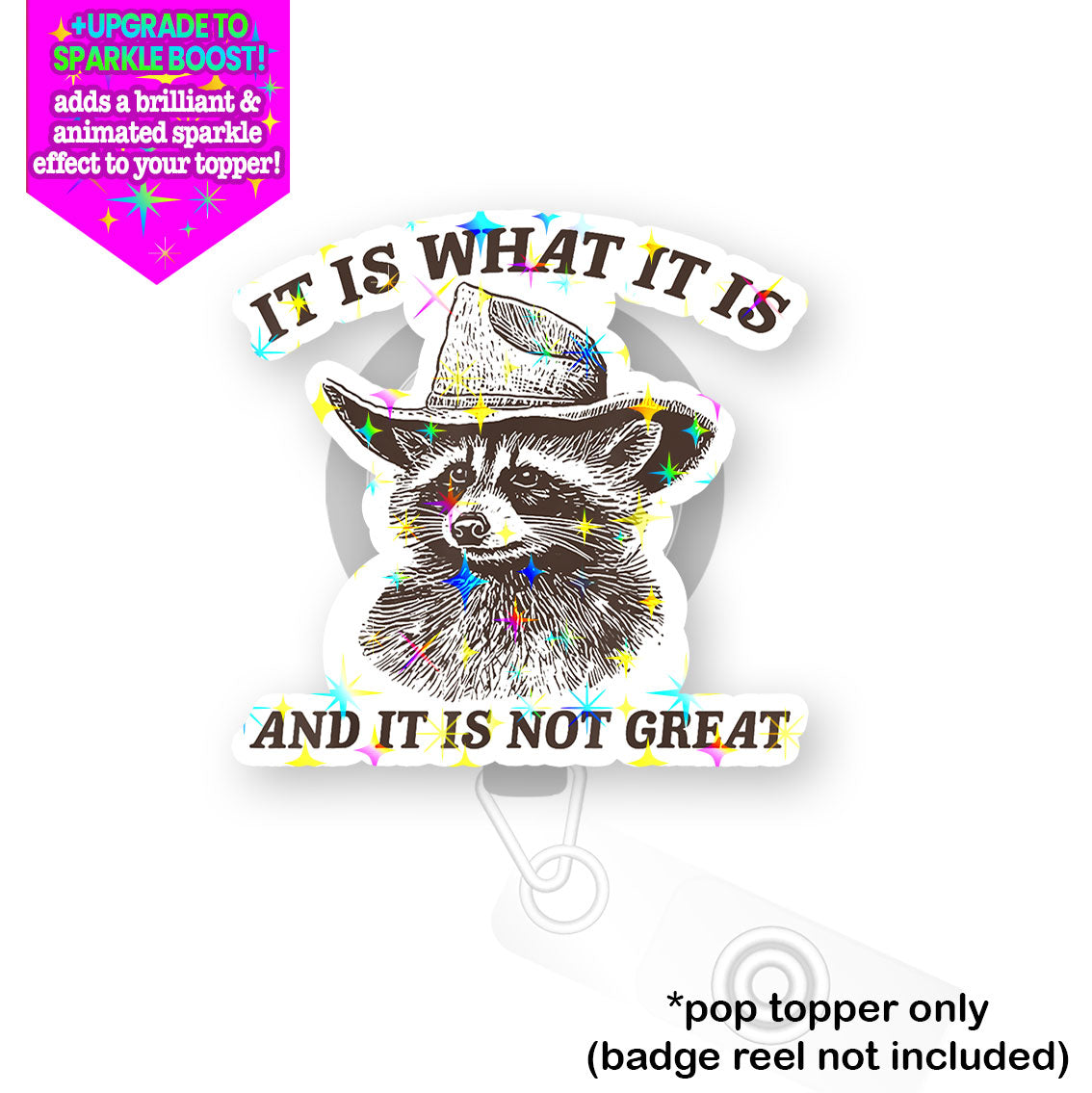 It Is What It Is Racoon Pop Topper -  - Topperswap