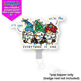 Everything is Fine Gnomes Pop Topper
