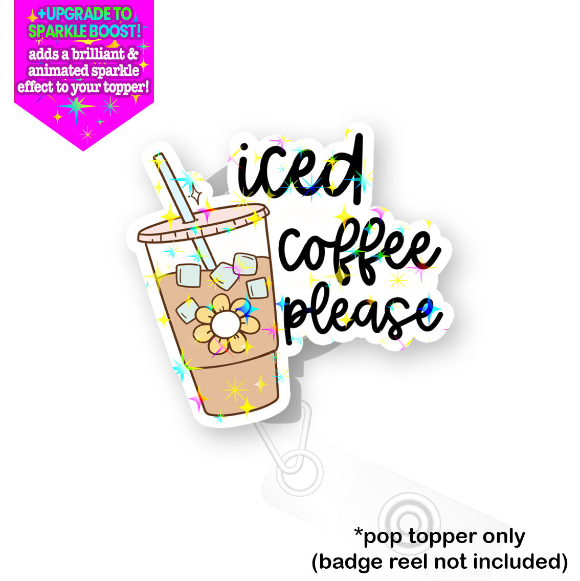 Iced Coffee Please Pop Topper - Make it Sparkle - Topperswap