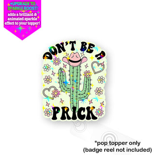 Don't Be a Prick Cactus Pop Topper