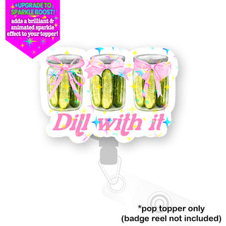 Dill With It Pickles Pop Topper