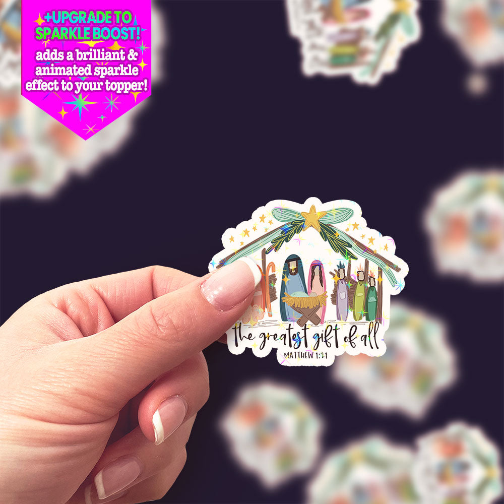 The Greatest Gift of All - Nativity Sticker - Make it Sparkle - Topperswap