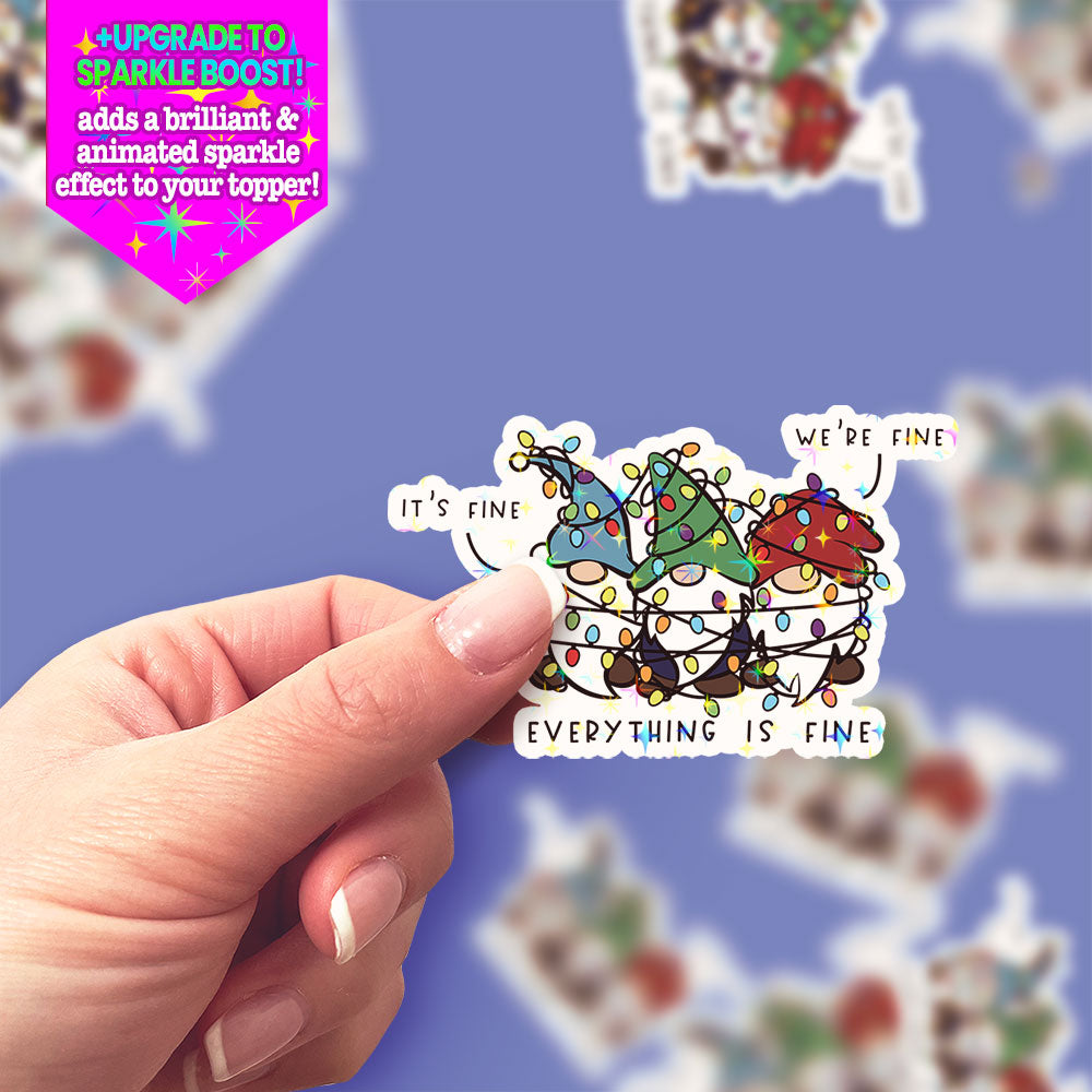 Everything is Fine Gnomes Sticker - Make it Sparkle - Topperswap