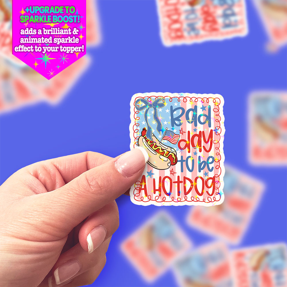 Bad Day to Be a Hotdog Sticker - Make it Sparkle - Topperswap