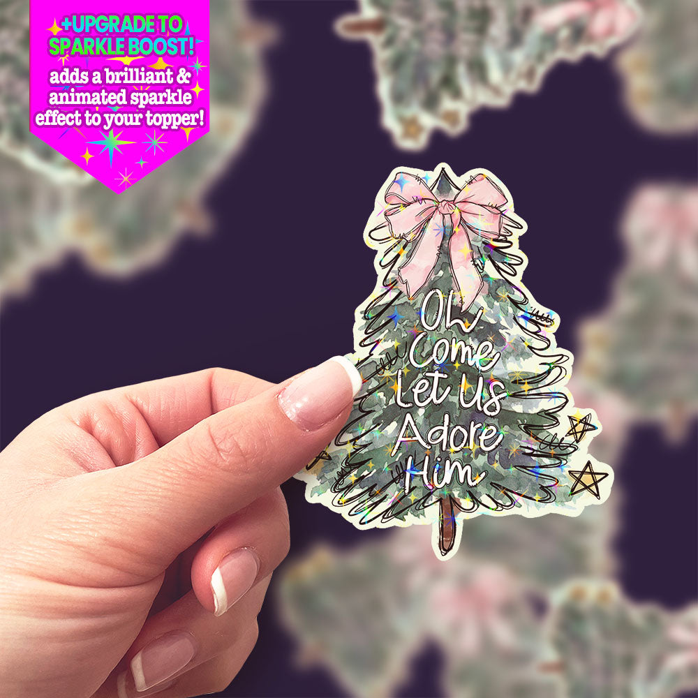 Oh Come Let Us Adore Him - Christmas Tree Sticker - Make it Sparkle - Topperswap