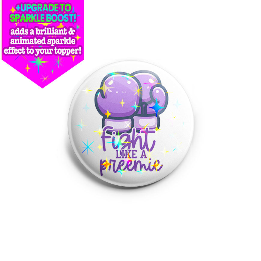 Fight Like a Preemie Topper - Make it Sparkle - Topperswap