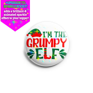 I'm The Grumpy Elf Topper