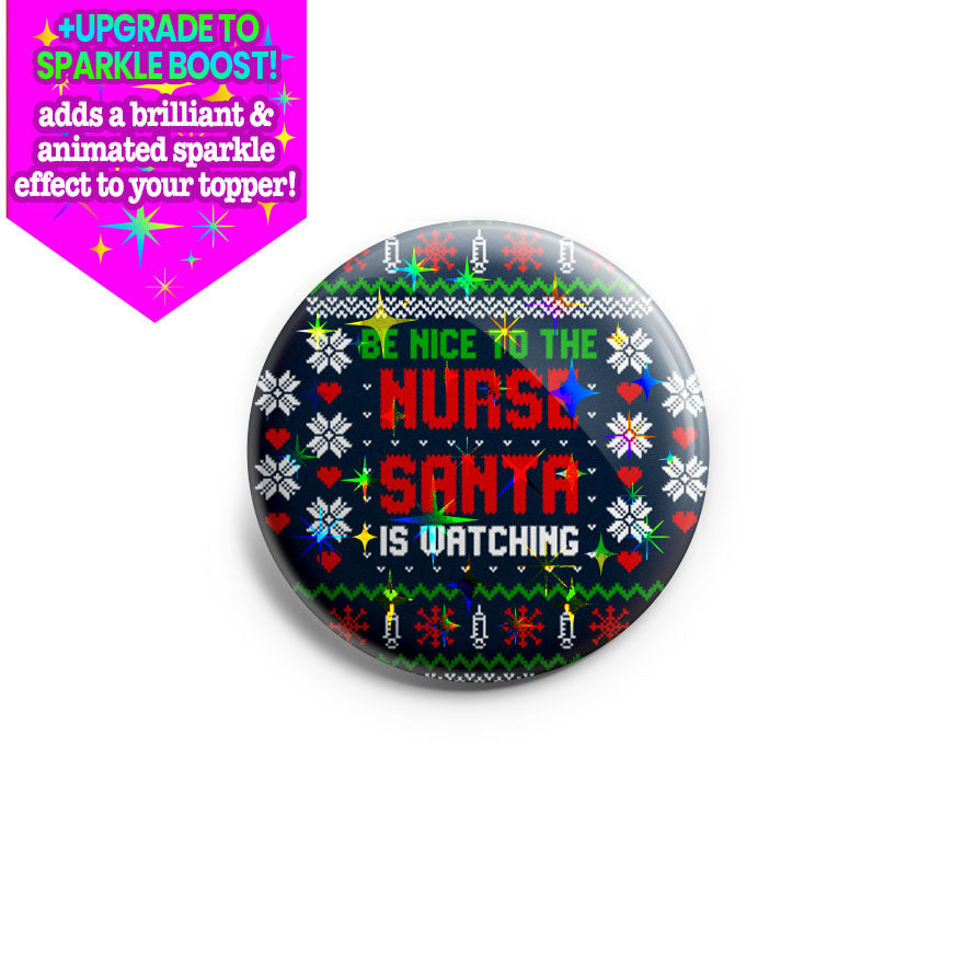 Be Nice to the Nurse, Santa is Watching Topper -  - Topperswap