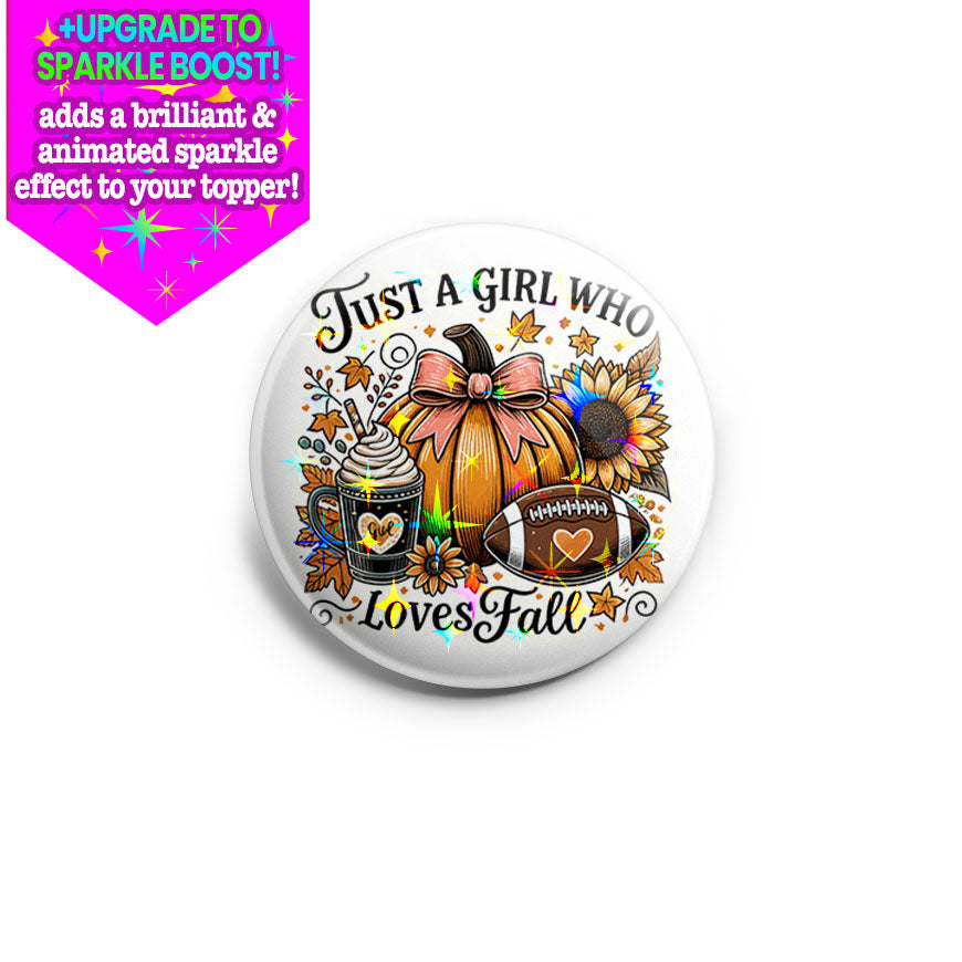 Just a Girl Who Loves Fall Topper - Make it Sparkle - Topperswap