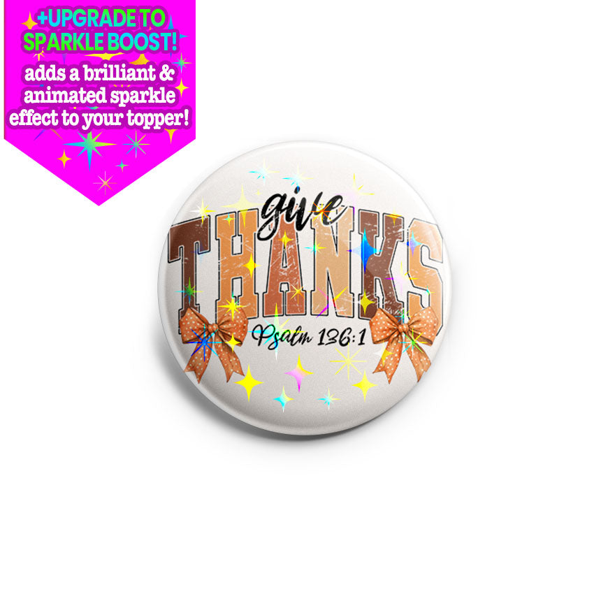 Give Thanks – Psalm 136:1 Topper - Make it Sparkle - Topperswap