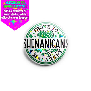 Prone to Shenanigans Topper