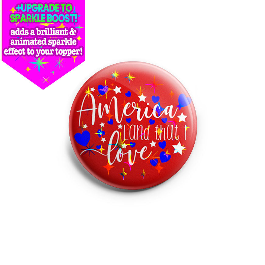 America, Land That I Love Topper - Vault - Classic Shine - Topperswap