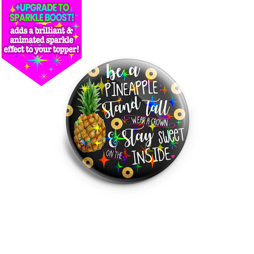 Be A Pineapple Topper - Make it Sparkle - Topperswap